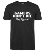 GAMERS DON'T DIE! T-shirt