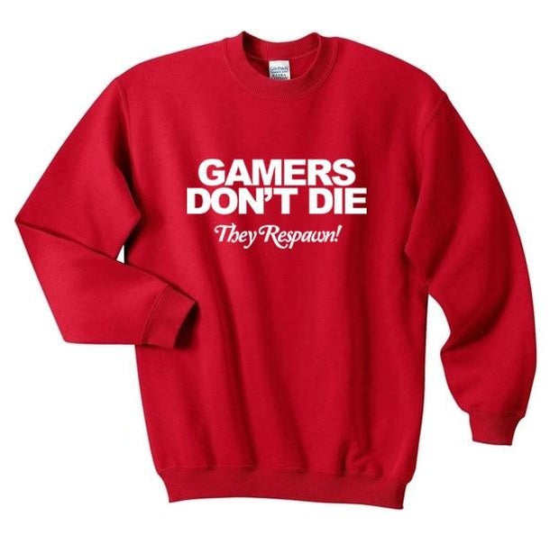 Gamers Don't Die They Respawn! Crew Neck Sweatshirt